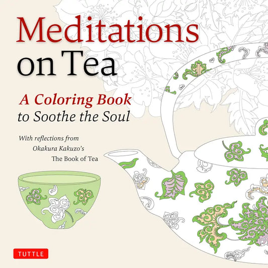 Libro para colorear para calmar el alma: "to Soothe the soul"- Meditaciones sobre el té.